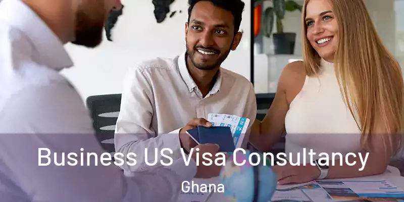  Business US Visa Consultancy Ghana