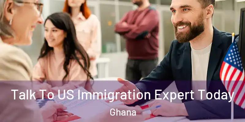 Talk To US Immigration Expert Today Ghana