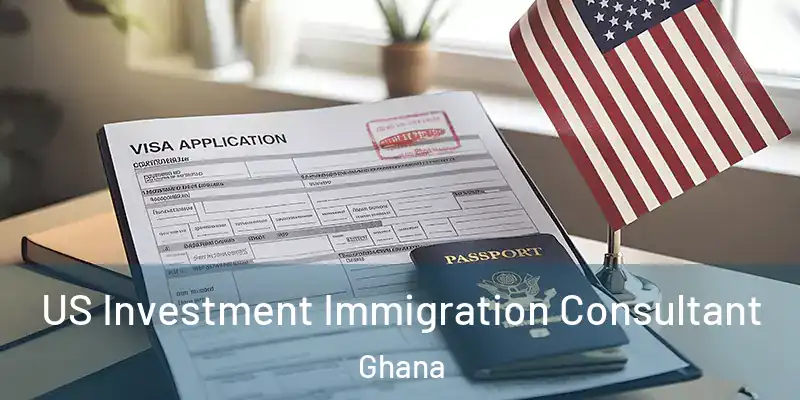  US Investment Immigration Consultant Ghana