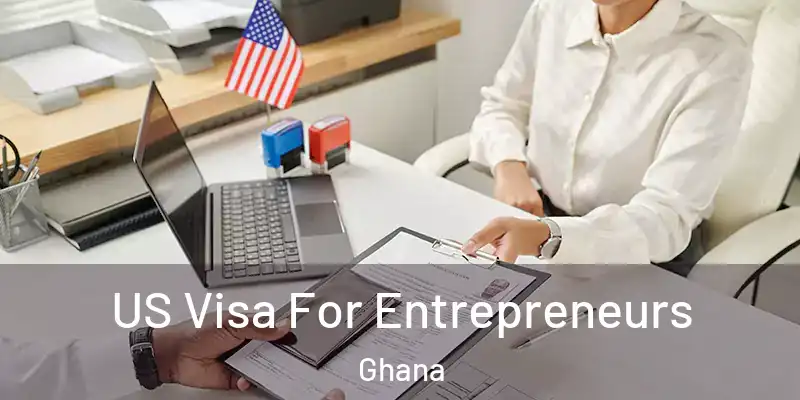  US Visa For Entrepreneurs Ghana