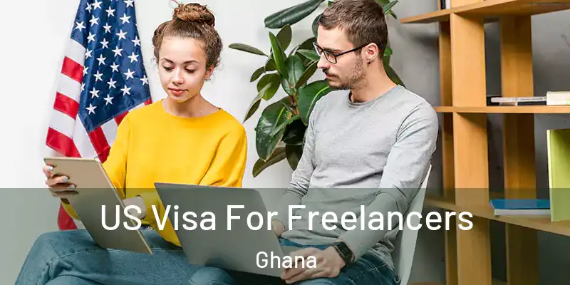  US Visa For Freelancers Ghana