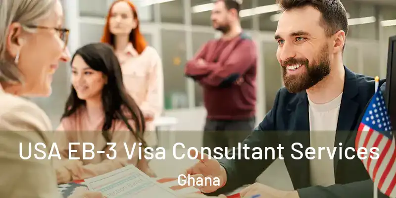  USA EB-3 Visa Consultant Services Ghana